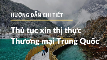 thu-tuc-xin-visa-thuong-mai-trung-quoc-moi-nhat